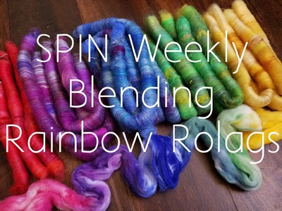 SPIN Weekly No. 13 - Blending Rainbow Rolags