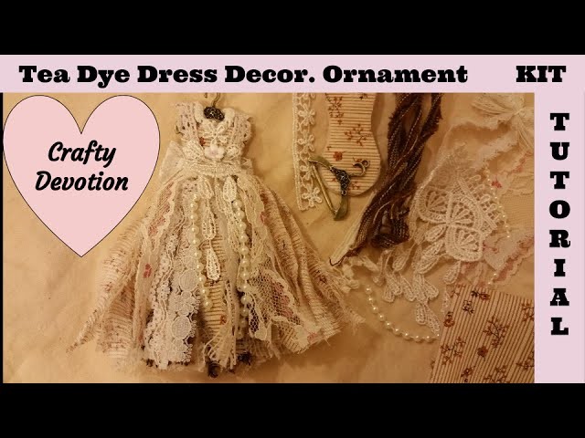 Tattered Dress kit tea dye brown tutorial, Christmas ornament shabby decor by Crafty Devotion