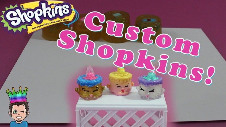 Custom Season 5 Shopkins! - Resin Painted Shopkins Molds DIY Crafts Project | Shopking