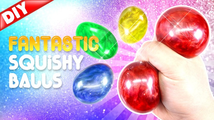 DIY Fantastic Liquid Squishy Balls! Glitter Liquid Stress Balls!