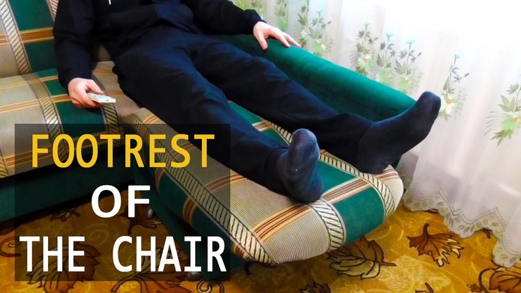 DIY. FOOTREST OF THE CHAIR