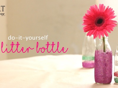 DIY: Glitter Bottle - Easy Holiday Projects - Simple Arts and Craft