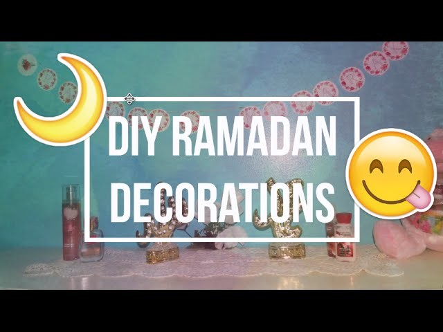 DIY RAMADAN DECORATIONS 2016