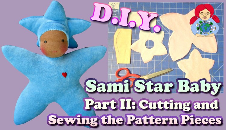 DIY | Sami Star Baby Doll Part 2: Cutting and Sewing the Pattern Pieces | Sami Doll Tutorials