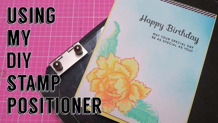 Using my DIY Stamp Positioner. Altenew Peony Bouquet | I'm A Cool Mom