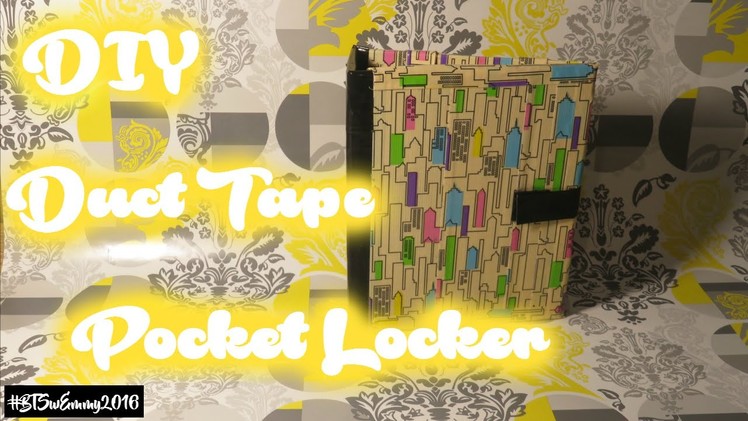 #BTSwEmmy2016: DIY Duct Tape Pocket Locker