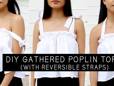 DIY Gathered Poplin Top (With Reversible Straps) | Amrani & Roy
