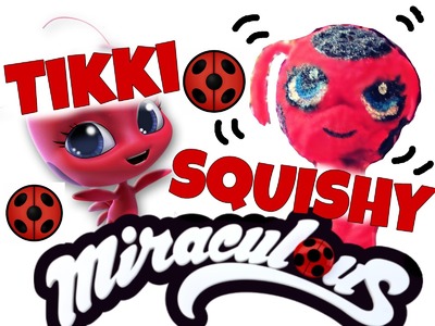 DIY. Miraculous Ladybug Tikki SQUISHY