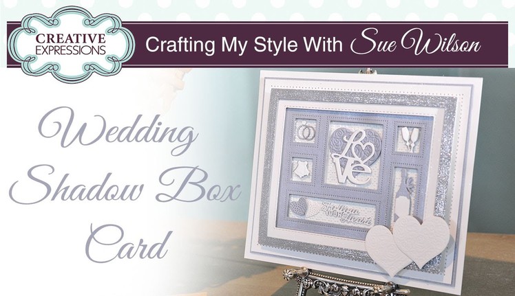 Handmade Wedding Card Tutorial | Crafting My Style with Sue Wilson 2016