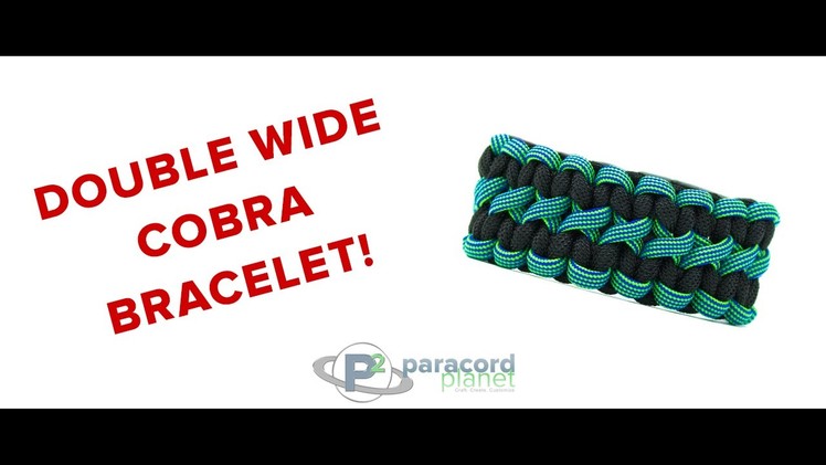 How To Make A Double Wide Cobra - Paracord Planet Tutorial