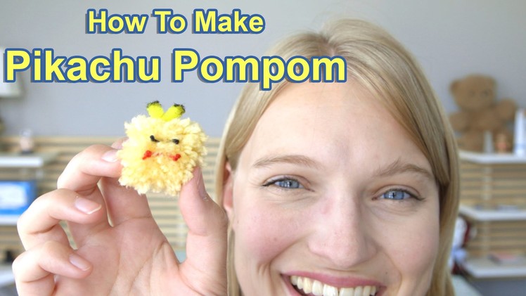 How To Make a Pikachu Pompom!
