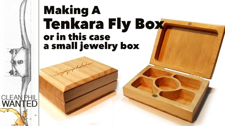 Making a Tenkara Fly Fishing Box or Small Jewelry Box