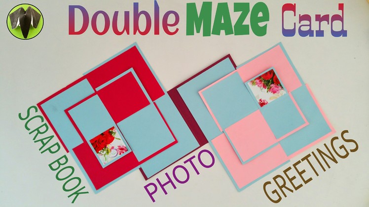Tutorial to make your own "Double Maze Card - Photo Card | Scrap Book | Greetings Card.