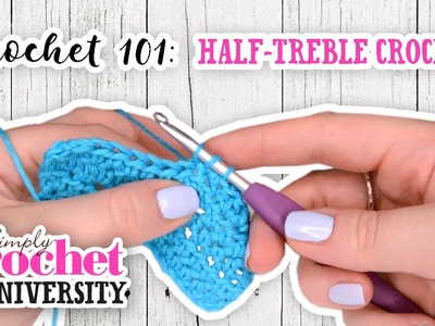 Crochet 101: Half Treble Crochet (UK)