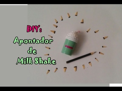 DIY: Apontador de Milk Shake #voltaasaulas
