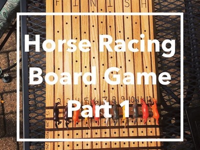 DIY Horse Racing Board Game-Part 1