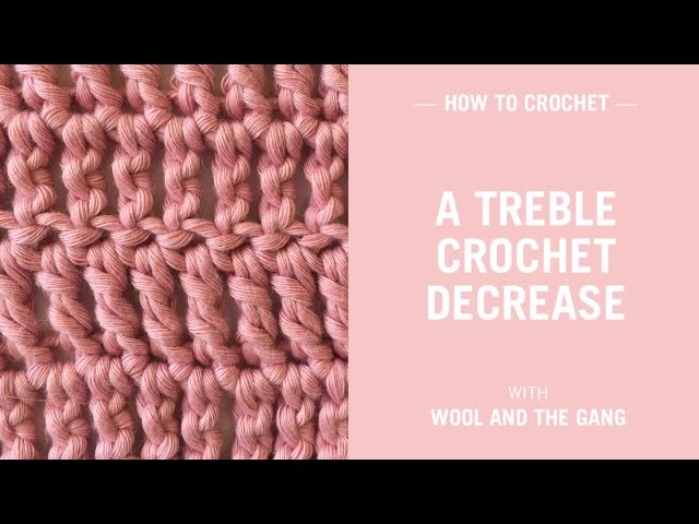 How to crochet a treble crochet decrease