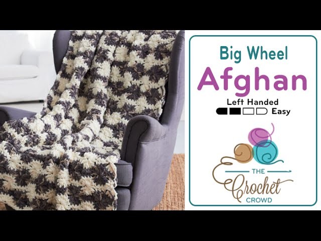 How to Crochet Big Wheel Afghan