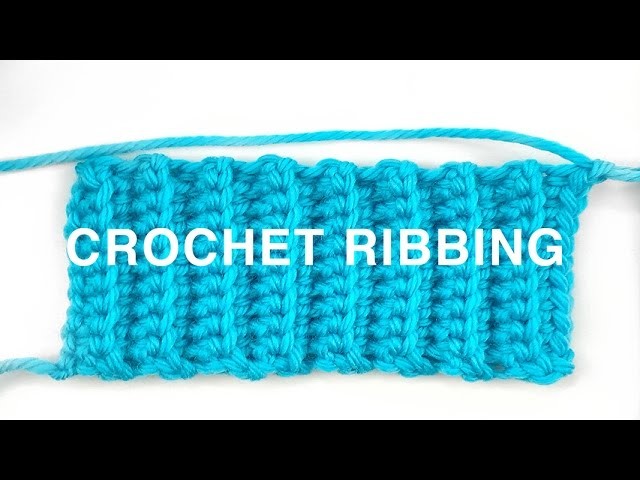 HOW TO CROCHET | RIBBING