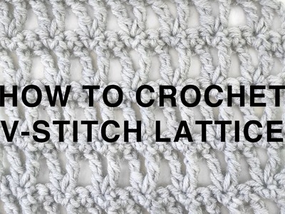 HOW TO CROCHET | V Stitch Lattice