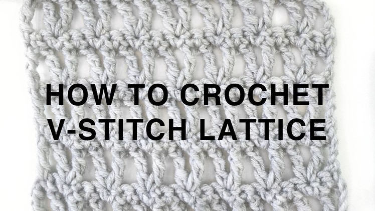HOW TO CROCHET | V Stitch Lattice