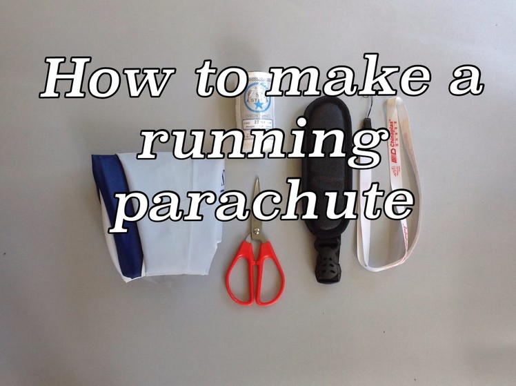 How to make a running parachute (complete tutorial)