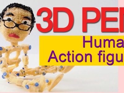 3D PEN PRINT ART | How to make MOVABLE action figure DIY | Tutorial