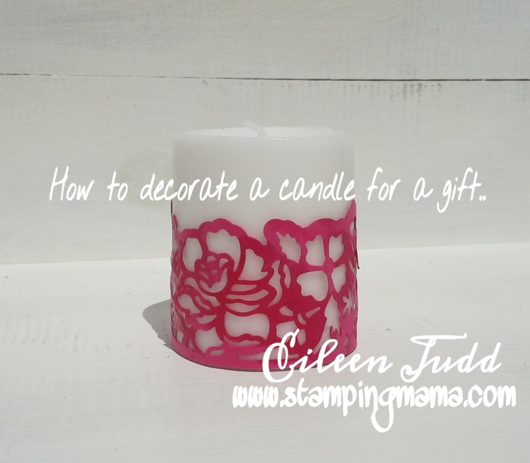Decorating a Candle on a budget DIY Gifts Stampin UP