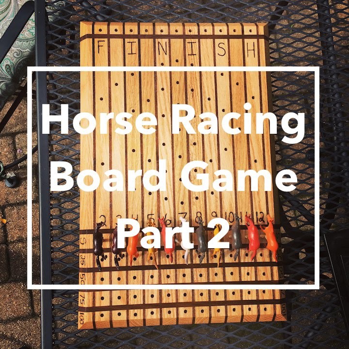 DIY Horse Racing Board Game-Part 2