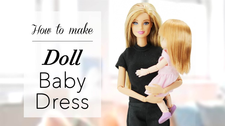 Doll Kid Fashion DIY | Toddler Girl Dress | Baby Dress