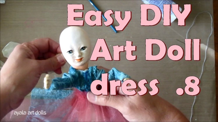 Easy DIY Art Doll dress. How to make a doll dress. Fairy Queen 08