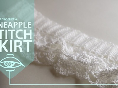 How to Crochet a Pinapple Skirt part 1.4
