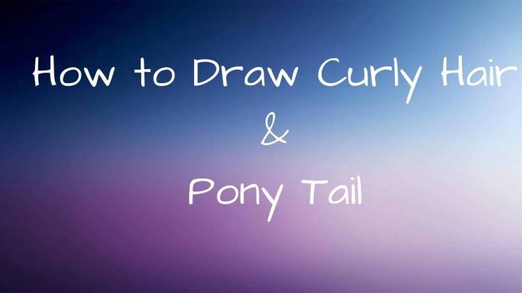 How to Draw Curly Hair & Pony Tail