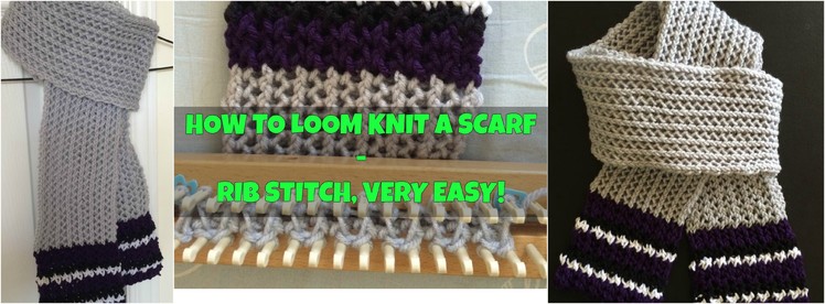 How to loom knit a scarf - rib stitch, very easy!