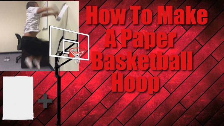 How To Make A Paper Basketball Hoop. Trickshots!!!