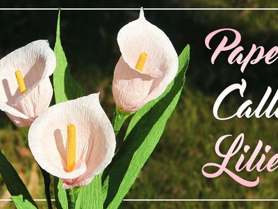 How To Make Crepe Paper Calla Lilies