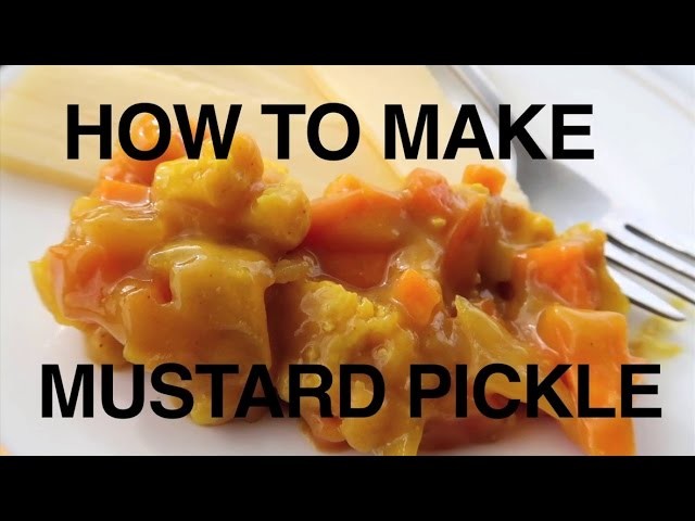 How to Make Mustard Pickle Like Mum Used to Make