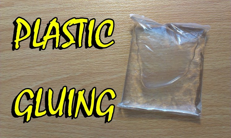 How to make Plastic Gluing Sheets Together