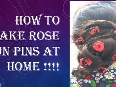 HOW TO MAKE ROSE BUN PIN AT HOME IN LESS THAN 3 MINUTES!!!