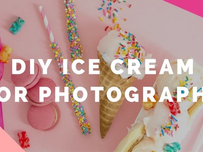 DIY Fake Ice Cream for Photos