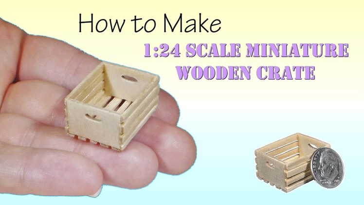 DIY How to Make Miniature Wooden Crate Tutorial