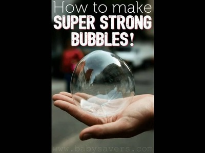 Diy Super Strong Bubbles 2016