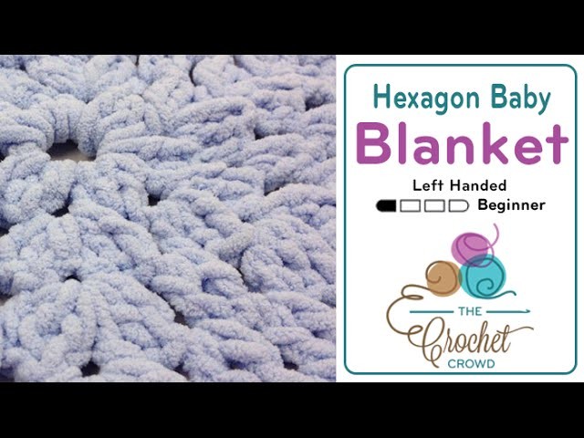 How to Crochet A Hexagonal Baby Blanket