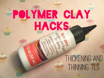 Polymer Clay Hacks: Thickening and Thinning TLS
