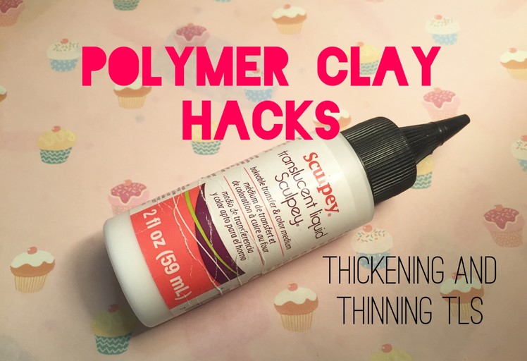 Polymer Clay Hacks: Thickening and Thinning TLS