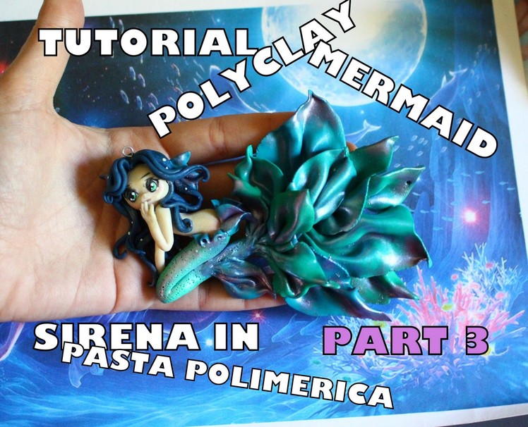 TUTORIAL STEP TO STEP POLYMER CLAY MERMAID PART 3- COME FARE SIRENA IN PASTA POLIMERICA