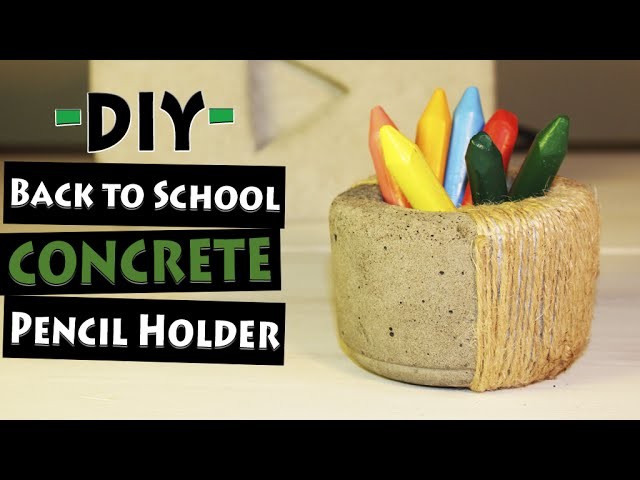 Back to School - DIY Pencil Holder out of Concrete | Let's DIY