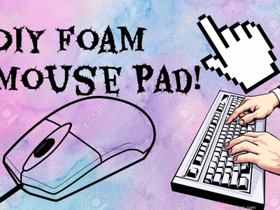 DIY Foam Mouse Pad