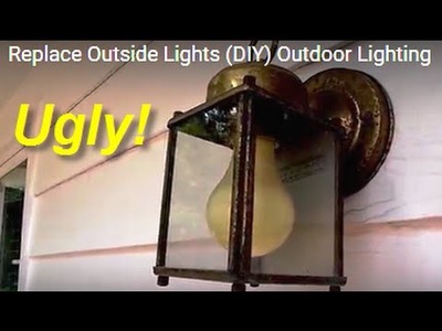 Easy Replacement Of Outside Lights - Do It Yourself and Save money!