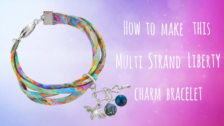 How to make this simple Liberty ribbon multi strand bracelet (056)